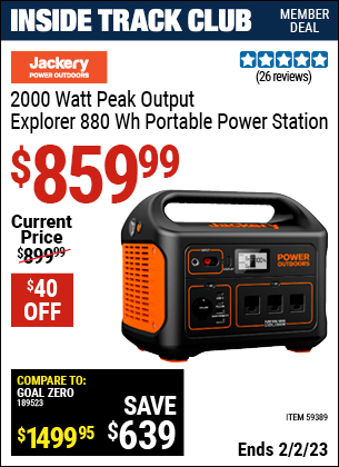 Inside Track Club members can buy the JACKERY 2000 Watt Peak Output Explorer 880Wh Portable Power Station (Item 59389) for $859.99, valid through 2/2/2023.