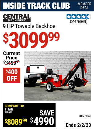 Inside Track Club members can buy the CENTRAL MACHINERY 9 HP Towable Backhoe (Item 62365) for $3099.99, valid through 2/2/2023.
