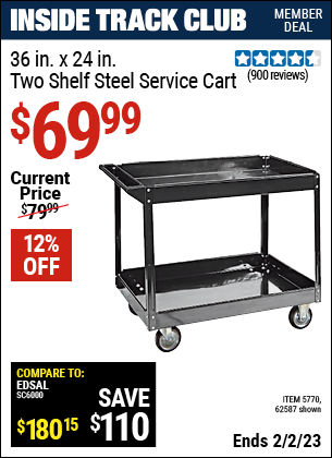 Inside Track Club members can buy the 24 In. x 36 In. Two Shelf Steel Service Cart (Item 62587/5770) for $69.99, valid through 2/2/2023.