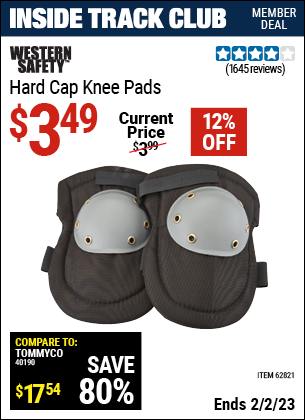 Inside Track Club members can buy the WESTERN SAFETY Hard Cap Knee Pads (Item 62821) for $3.49, valid through 2/2/2023.