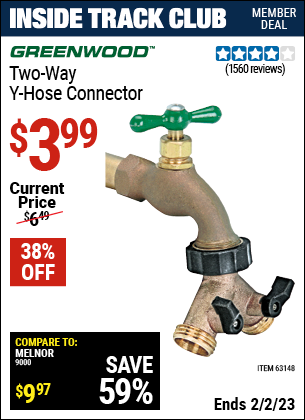 Inside Track Club members can buy the GREENWOOD Two-Way "Y" Hose Connector (Item 63148) for $3.99, valid through 2/2/2023.
