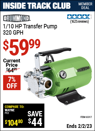 Inside Track Club members can buy the DRUMMOND 1/10 HP Transfer Pump (Item 63317) for $59.99, valid through 2/2/2023.