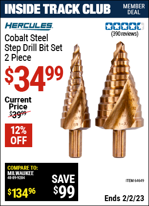 Inside Track Club members can buy the HERCULES Cobalt Steel Step Drill Bit Set 2 Pc. (Item 64647) for $34.99, valid through 2/2/2023.