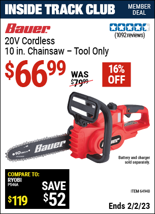 Inside Track Club members can buy the BAUER 20V Cordless Chainsaw (Tool Only) (Item 64940) for $66.99, valid through 2/2/2023.