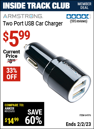 Inside Track Club members can buy the ARMSTRONG Two Port USB Car Charger (Item 64976) for $5.99, valid through 2/2/2023.