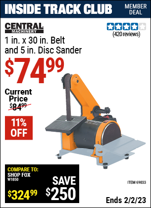 Inside Track Club members can buy the CENTRAL MACHINERY 1 in. x 5 in. Combination Belt and Disc Sander (Item 69033) for $74.99, valid through 2/2/2023.