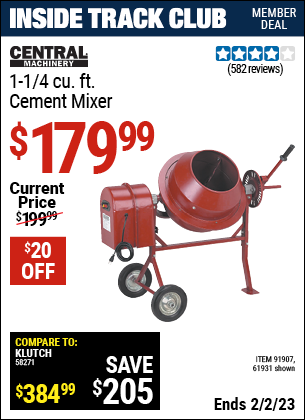 Inside Track Club members can buy the CENTRAL MACHINERY 1-1/4 Cubic Ft. Cement Mixer (Item 91907/91907) for $179.99, valid through 2/2/2023.