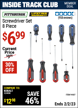 Inside Track Club members can buy the PITTSBURGH Professional Screwdriver Set 8 Pc. (Item 94607) for $6.99, valid through 2/2/2023.