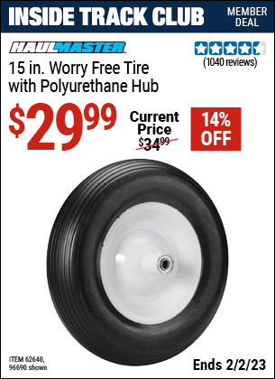 Inside Track Club members can buy the HAUL-MASTER 15 in. Worry Free Tire with Polyurethane Hub (Item 96690/62640) for $29.99, valid through 2/2/2023.