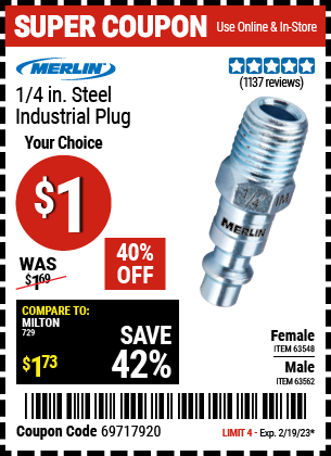 Buy the MERLIN 1/4 in. Female Steel Industrial Plug (Item 63548/63562) for $1, valid through 2/19/2023.