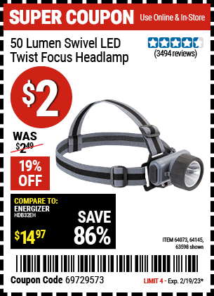 Buy the HFT Swivel Lens LED Headlamp (Item 63598/64073/64145) for $2, valid through 2/19/2023.