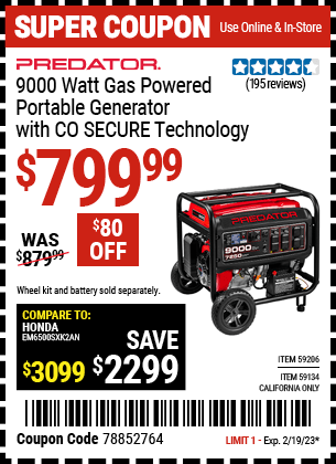 Buy the PREDATOR 9000 Watt Gas Powered Portable Generator with CO SECURE Technology (Item 59134/59206) for $799.99, valid through 2/19/2023.