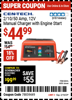 Buy the CEN-TECH 12V Manual Charger With Engine Start (Item 60581/60653) for $44.99, valid through 2/19/2023.