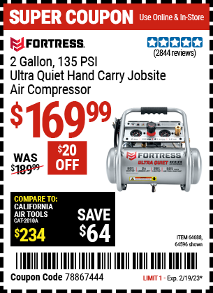 Buy the FORTRESS 2 gallon 1.2 HP 135 PSI Ultra Quiet Oil-Free Professional Air Compressor (Item 64596/64688) for $169.99, valid through 2/19/2023.