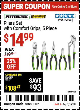 Buy the PITTSBURGH Pliers Set with Comfort Grips 5 Pc. (Item 64136) for $14.99, valid through 2/19/2023.