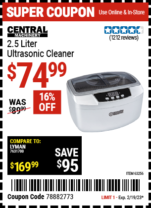 Buy the CENTRAL MACHINERY 2.5 Liter Ultrasonic Cleaner (Item 63256) for $74.99, valid through 2/19/2023.