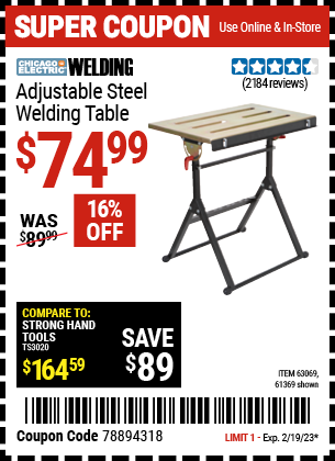 Buy the CHICAGO ELECTRIC Adjustable Steel Welding Table (Item 61369/63069) for $74.99, valid through 2/19/2023.