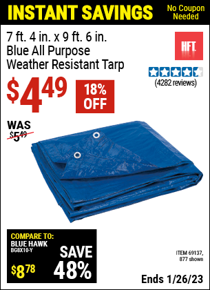 Buy the HFT 7 ft. 4 in. x 9 ft. 6 in. Blue All Purpose/Weather Resistant Tarp (Item 00877/69137) for $4.49, valid through 1/26/2023.