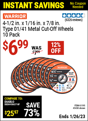 Buy the WARRIOR 4-1/2 in. 40 Grit Metal Cut-off Wheel 10 Pk. (Item 45430/61195) for $6.99, valid through 1/26/2023.
