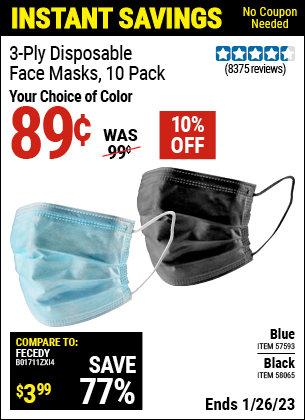 Buy the 3-Ply Disposable Face Masks (Item 57593/58065) for $0.89, valid through 1/26/2023.