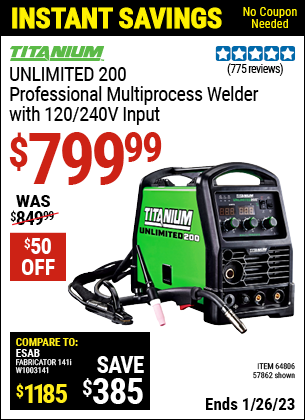 Buy the TITANIUM Unlimited 200 Professional Multiprocess Welder with 120/240 Volt Input (Item 57862/64806) for $799.99, valid through 1/26/2023.
