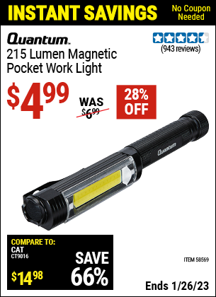 Buy the QUANTUM 215 Lumen Magnetic Pocket Work Light (Item 58569) for $4.99, valid through 1/26/2023.