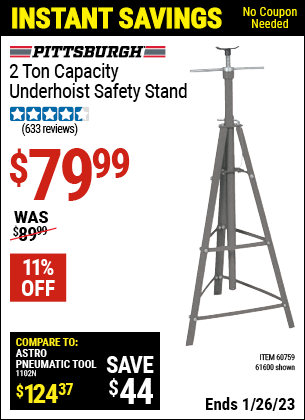 Buy the PITTSBURGH AUTOMOTIVE 2 Ton Capacity Underhoist Safety Stand (Item 61600/60759) for $79.99, valid through 1/26/2023.