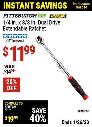 Buy the PITTSBURGH 1/4 in. x 3/8 in. Dual Drive Extendable Ratchet (Item 62312) for $11.99, valid through 1/26/2023.