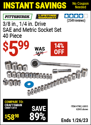 Buy the PITTSBURGH 40 Pc 3/8 in. 1/4 in. Drive SAE & Metric Socket Set (Item 62843/47902/63015) for $5.99, valid through 1/26/2023.