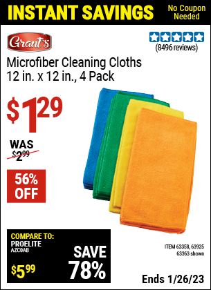 Buy the GRANT'S Microfiber Cleaning Cloth 12 in. x 12 in. 4 Pk. (Item 63363/63358/63925) for $1.29, valid through 1/26/2023.