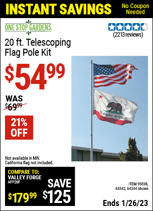 Buy the ONE STOP GARDENS 20 Ft. Telescoping Flag Pole Kit (Item 64342/95598/64342) for $54.99, valid through 1/26/2023.