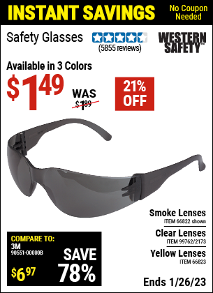 Buy the WESTERN SAFETY Safety Glasses with Smoke Lenses (Item 66822/66823/99762/63851) for $1.49, valid through 1/26/2023.