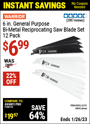 Buy the WARRIOR 6 in. General Purpose Bi-Metal Reciprocating Saw Blade Assortment 12 Pk. (Item 68045/68923/62131) for $6.99, valid through 1/26/2023.