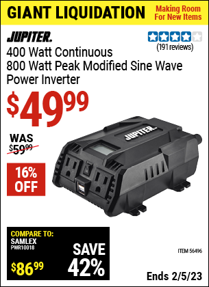 Buy the JUPITER 400 Watt Continuous/800 Watt Peak Modified Sine Wave Power Inverter (Item 56496) for $49.99, valid through 2/5/2023.
