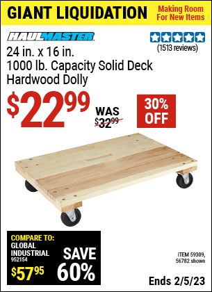Buy the HAUL-MASTER 24 In. X 16 In. 1000 Lbs. Capacity Solid Deck Hardwood Dolly (Item 56782/59309) for $22.99, valid through 2/5/2023.
