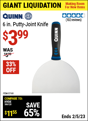 Buy the QUINN 6 in. Putty-Joint Knife (Item 57181) for $3.99, valid through 2/5/2023.