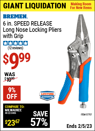 Buy the BREMEN 6 in. Speed Release Long Nose Locking Pliers with Grip (Item 57757) for $9.99, valid through 2/5/2023.