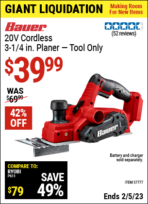 Buy the BAUER 20v Lithium-Ion Cordless 3-1/4 in. Planer (Item 57777) for $39.99, valid through 2/5/2023.