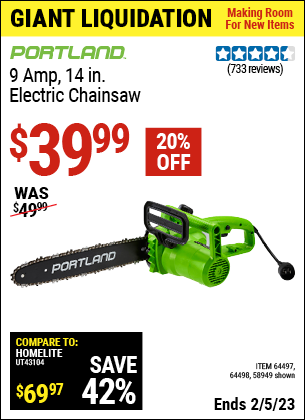 Buy the PORTLAND 9 Amp 14 in. Electric Chainsaw (Item 58949/64497/64498) for $39.99, valid through 2/5/2023.