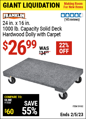 Buy the FRANKLIN 24 in. x 16 in. 1000 lb. Capacity Solid Deck Hardwood Dolly with Carpet (Item 59102) for $26.99, valid through 2/5/2023.