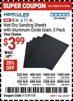 Buy the HERCULES 9 in. x 11 in. 1200 Grit Wet/Dry Sanding Sheets with Silicon Carbide Grain (Item 58430/58419/58432/58434/58436/58438/58440/58444) for $3.99, valid through 2/5/23.