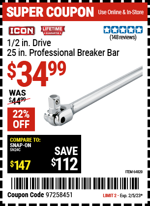 Buy the ICON 1/2 in. Drive 25 in. Professional Breaker Bar (Item 64820) for $34.99, valid through 2/5/23.