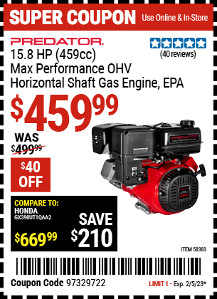 Buy the PREDATOR 15.8 HP (459cc) OHV Horizontal Shaft Gas Engine (Item 58383) for $459.99, valid through 2/5/23.