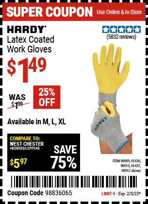 Buy the HARDY Latex Coated Work Gloves (Item 90909/61436/90912/90913/61437) for $1.49, valid through 2/5/23.