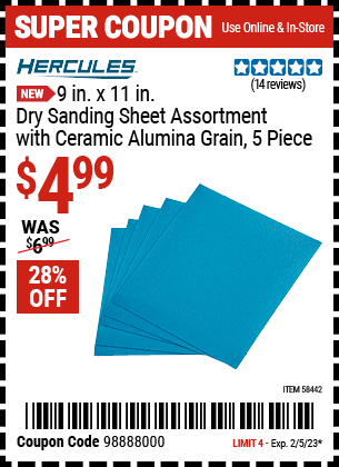 Buy the HERCULES 9 in. x 11 in. Dry Sanding Sheet Assortment with Ceramic Alumina Grain (Item 58442) for $4.99, valid through 2/5/23.