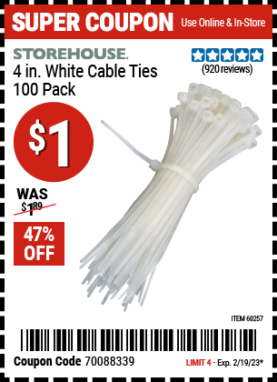 Buy the STOREHOUSE 4 in. White Cable Ties 100 Pk. (Item 60257) for $1, valid through 2/19/2023.