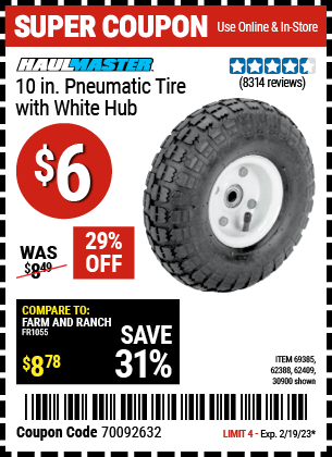 Buy the HAUL-MASTER 10 in. Pneumatic Tire with White Hub (Item 30900/69385/62388/62409) for $6, valid through 2/19/2023.
