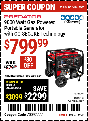 Buy the PREDATOR 9000 Watt Gas Powered Portable Generator with CO SECURE Technology (Item 59206/59134) for $799.99, valid through 2/19/2023.