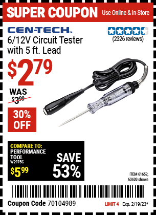 Buy the CEN-TECH 6/12V Circuit Tester with 5 ft. Lead (Item 63603/61652) for $2.79, valid through 2/19/2023.