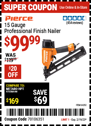 Buy the PIERCE 15 Gauge Professional Finish Nailer (Item 64252) for $99.99, valid through 2/19/2023.